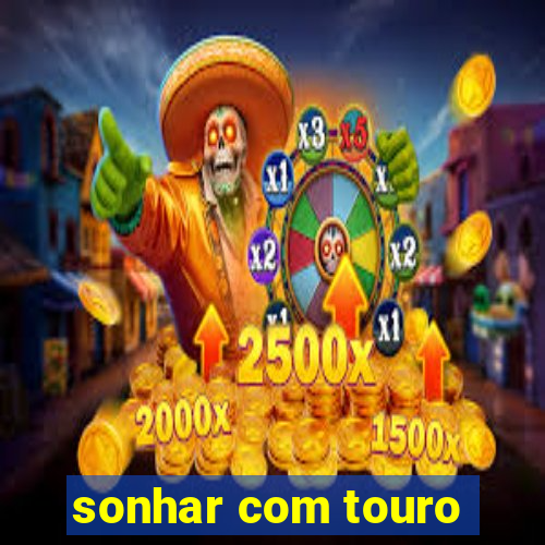 sonhar com touro